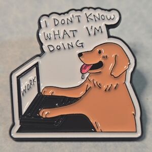 "I Don't Know What I'm Doing" Golden Retriever Dog Enamel Pin